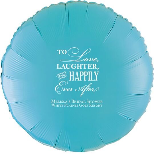To Love Laughter Happily Ever After Mylar Balloons